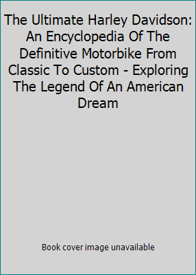 The Ultimate Harley Davidson: An Encyclopedia O... 1843098601 Book Cover