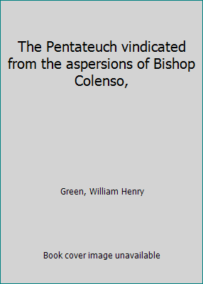 The Pentateuch vindicated from the aspersions o... 1418136999 Book Cover