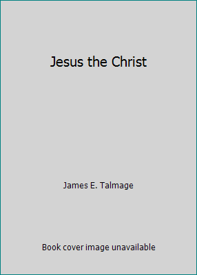 jesus the christ talmage