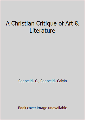 A Christian Critique of Art & Literature 0889580049 Book Cover