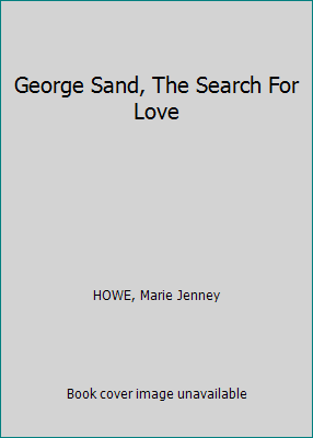 George Sand, The Search For Love B000MX4JL6 Book Cover