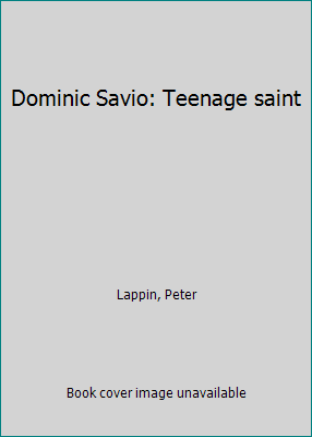 Dominic Savio: Teenage saint B0007FKC9M Book Cover