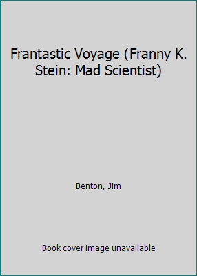 Frantastic Voyage (Franny K. Stein: Mad Scientist) 1424213266 Book Cover