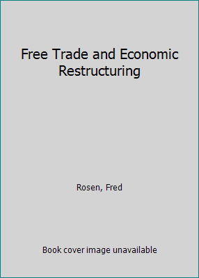 Free Trade and Economic Restructuring 0853459525 Book Cover