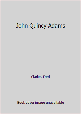 John Quincy Adams B0000CN9KW Book Cover
