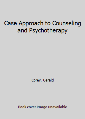 Case Approach to Counseling and Psychotherapy 0534052622 Book Cover