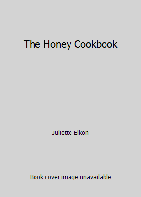 The Honey Cookbook B002S46P8M Book Cover