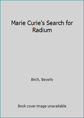 Marie Curie's Search for Radium 0812066219 Book Cover