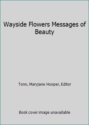 Wayside Flowers Messages of Beauty B00PABY992 Book Cover