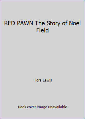 RED PAWN The Story of Noel Field B001UI9XHW Book Cover