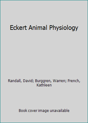 Eckert Animal Physiology 0716786303 Book Cover