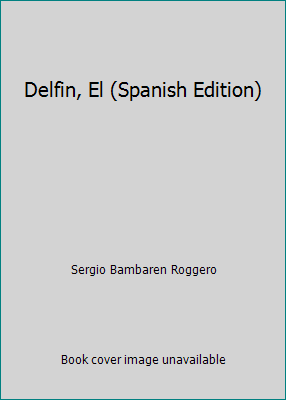 Delfin, El (Spanish Edition) [Spanish] 8440666470 Book Cover