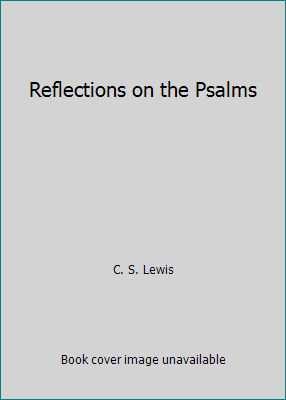Reflections on the Psalms 1502767627 Book Cover