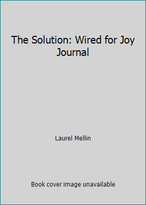 The Solution: Wired for Joy Journal 1893265323 Book Cover