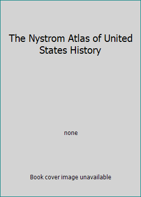 The Nystrom Atlas of United States History by none