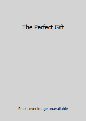 The Perfect Gift 0971408408 Book Cover