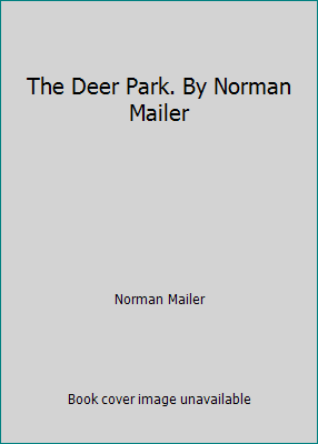 The Deer Park. By Norman Mailer B00HIRTV58 Book Cover