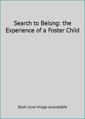 Search to Belong: the Experience of a Foster Child 0836114256 Book Cover