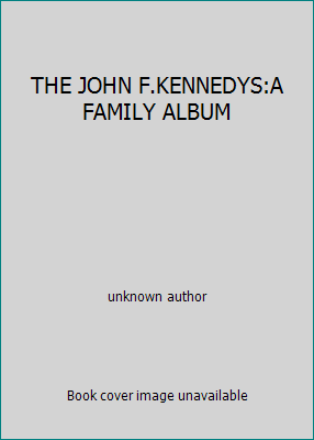 THE JOHN F.KENNEDYS:A FAMILY ALBUM B002E5PIW4 Book Cover