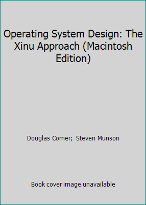 Operating System Design: The Xinu Approach (Mac... 013638529X Book Cover