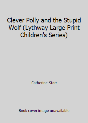 Clever Polly and the Stupid Wolf (Lythway Large... [Large Print] 074511623X Book Cover