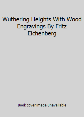 Wuthering Heights With Wood Engravings By Fritz... B00AXFXKQI Book Cover