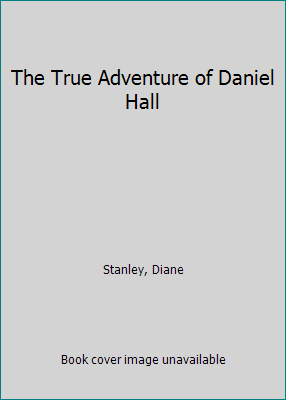 The True Adventure of Daniel Hall 0803714688 Book Cover