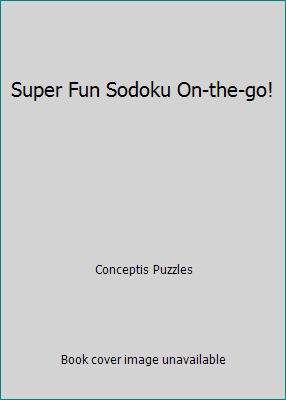 Super Fun Sodoku On-the-go! 1402746946 Book Cover