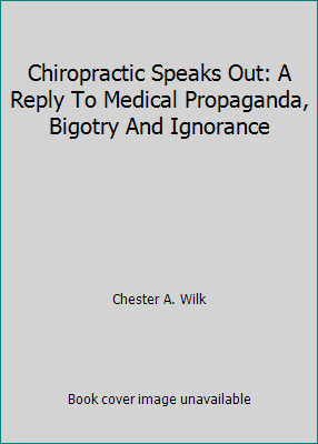 Chiropractic Speaks Out: A Reply To Medical Pro... B0010CCRL2 Book Cover