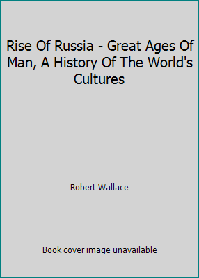 Rise Of Russia - Great Ages Of Man, A History O... B000VZW5R0 Book Cover