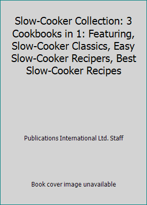 Slow-Cooker Collection: 3 Cookbooks in 1: Featu... 1412724368 Book Cover