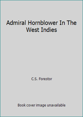 Admiral Hornblower In The West Indies B009SYWSEA Book Cover