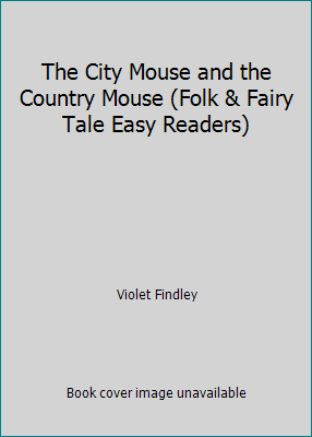 The City Mouse and the Country Mouse (Folk & Fa... 0439774071 Book Cover