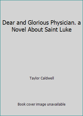 Dear and Glorious Physician. a Novel About Sain... B07TBJ87LG Book Cover