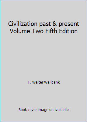 Civilization past & present Volume Two Fifth Ed... B000UUT45C Book Cover