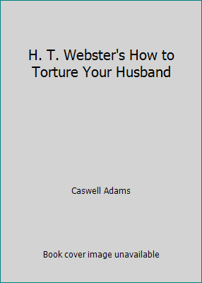 H. T. Webster's How to Torture Your Husband B00EOWAOQ0 Book Cover