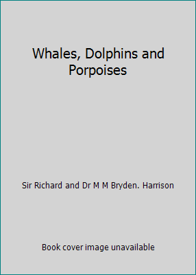 Whales, Dolphins and Porpoises 1853910341 Book Cover