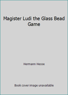 Magister Ludi the Glass Bead Game B000HF432O Book Cover