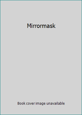 Mirrormask 1404945156 Book Cover