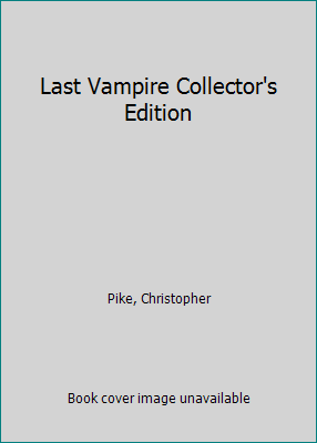 Last Vampire Collector's Edition 061373050X Book Cover