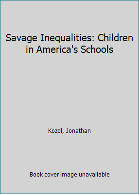 Savage Inequalities: Children in America's Schools 0780731638 Book Cover