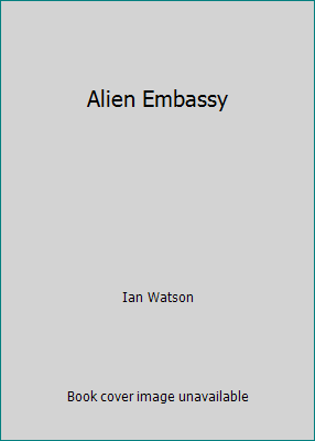 Alien Embassy B00BF8CGNU Book Cover