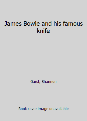 James Bowie and his famous knife B0006AU5EK Book Cover