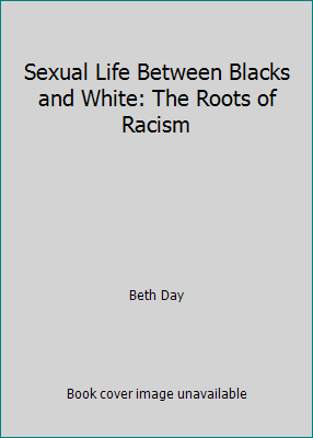Sexual Life Between Blacks and White: The Roots... 0529048167 Book Cover