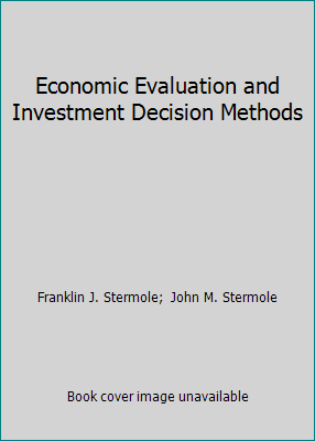 Economic Evaluation and Investment Decision Met... 1878740148 Book Cover