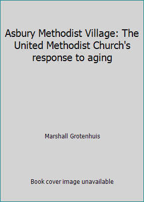 Asbury Methodist Village: The United Methodist ... 0966940202 Book Cover