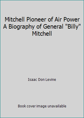 Mitchell Pioneer of Air Power A Biography of Ge... B000J1OM0O Book Cover