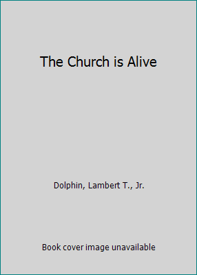 The Church is Alive B000JVZYZ6 Book Cover