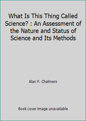 What Is This Thing Called Science? : An Assessm... B006J5PIZ2 Book Cover