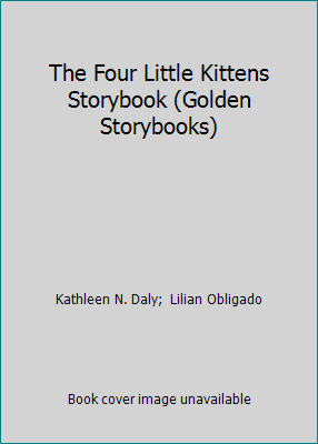 The Four Little Kittens Storybook (Golden Story... 0307658457 Book Cover